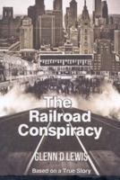 The Railroad Conspiracy