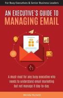 An Executive's Guide to Managing Email