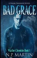 Bad Grace (Watcher Chronicles Book 1)