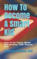 How To Become A Smart Kid