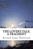 The Lover's Tale. A Fragment