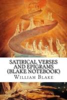Satirical Verses and Epigrams (Blake Notebook)