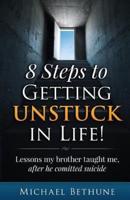 8 Steps to Getting Unstuck in Life!