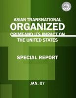Asian Transnational Organized Crime and Its Impact on the United States