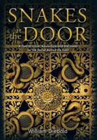 Snakes at the Door: A Tale of Love, Adventure, and the Quest for the Secret
