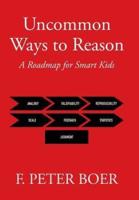 Uncommon Ways to Reason: A Roadmap for Smart Kids