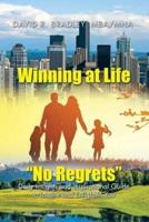 Winning at Life "No Regrets": Daily Insights and Inspirational Guide to Inspire and Enlighten You