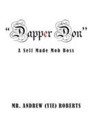 "Dapper Don": A  Self Made Mob Boss