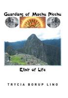 Guardians of Machu Picchu: Elixir of Life