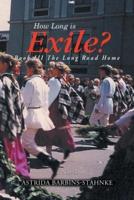 How Long is Exile?: BOOK III The Long Road Home