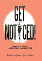 Get Noticed!: Insider Secrets to a Confident & Classy Image