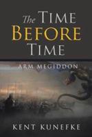 The Time Before Time: Arm Megiddon