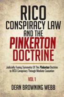 RICO Conspiracy Law and the Pinkerton Doctrine: Judicially Fusing Symmetry Of The Pinkerton Doctrine to RICO Conspiracy Through Mediate Causation