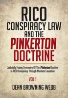 RICO Conspiracy Law and the Pinkerton Doctrine: Judicially Fusing Symmetry Of The Pinkerton Doctrine to RICO Conspiracy Through Mediate Causation