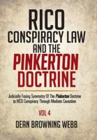 RICO Conspiracy Law and the Pinkerton Doctrine: Judicially Fusing Symmetry Of The Pinkerton Doctrine to RICO Conspiracy Through Mediate Causation