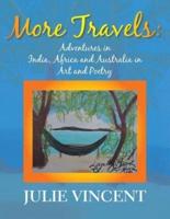 More Travels: Adventures in India, Africa and Australia in Art and Poetry