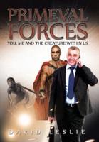 Primeval Forces: You, Me and the Creature Within Us