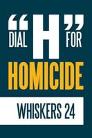 Dial "H" for Homicide