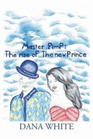 Master Pimp: The Rise of the New Prince