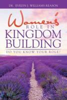 Women'S Role in Kingdom Building: Do You Know Your Role?