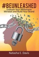 UNLEASH Your MILLIONAIRE MINDSET AND BUILD YOUR BRAND