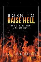 BORN TO RAISE HELL