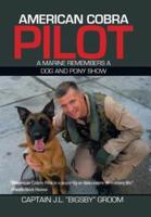 American Cobra Pilot: A Marine Remembers a Dog and Pony Show
