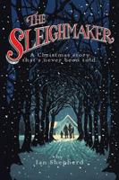 The Sleighmaker: A Christmas Story That's Never Been Told