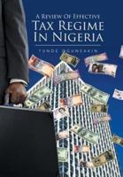 A Review of Effective Tax Regime in Nigeria