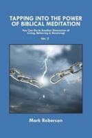 Tapping into the Power of Biblical Meditation (Vol. 2): You Can Go to Another Dimension of Living, Believing & Receiving!
