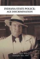 INDIANA STATE POLICE: AGE DISCRIMINATION