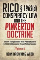 RICO § 1962(d) Conspiracy Law and the Pinkerton Doctrine: Judicially Fusing Symmetry of the Pinkerton Doctrine to RICO § 1962(D) Conspiracy Through Mediate Causation