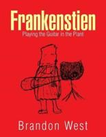 Frankenstien: Playing the Guitar in the Plant