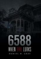 6588: When Evil Lurks