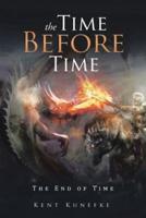 The Time Before Time: The End of Time