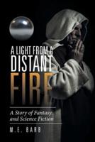 A Light from a Distant Fire: A Story of Fantasy and Science Fiction