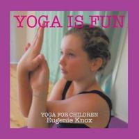 Yoga is Fun: Yoga for children