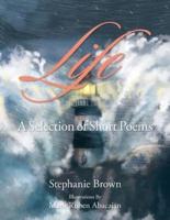 Life: A Selection of Short Poems