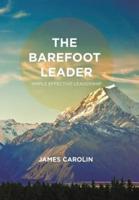 The Barefoot Leader: Simple Effective Leadership