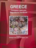 Greece Company Laws and Regulations Handbook Volume 1 Strategic Information and Basic Laws