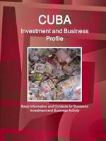 Cuba Investment and Business Profile - Basic Information and Contacts for Succesful Investment and Business Activity
