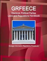 Greece Electoral, Political Parties Laws and Regulations Handbook - Strategic Information, Regulations, Procedures
