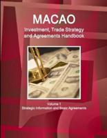 Macao Investment, Trade Strategy and Agreements Handbook Volume 1 Strategic Information and Basic Agreements