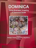 Dominica: Doing Business, Investing in Dominica Guide Volume 1 Strategic, Practical Information, Regulations, Contacts