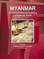 Myanmar: Doing Business and Investing in Myanmar Guide Volume 1 Strategic, Practical Information and Contacts