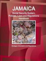 Jamaica Social Security System, Policies, Laws and Regulations Handbook - Strategic Information and Regulations