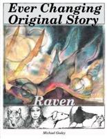 Ever Changing Original; Story Raven