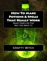 How To Make Potions & Spells That Really Work