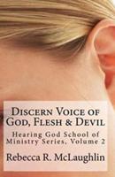 Discern Voice of God, Flesh & Devil