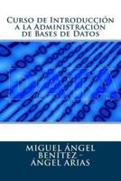 Curso De Introduccion a La Administracion De Bases De Datos